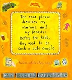 The Same Phrase Describes My Marriage and My Breasts: Before the Kids, They Used to Be Such a Cute Couple (Notes While They Nap)