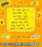 The Same Phrase Describes My Marriage and My Breasts: Before the Kids, They Used to Be Such a Cute Couple (Notes While They Nap)