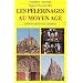 Les p�lerinages au Moyen �ge
