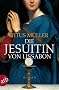 Die Jesuitin von Lissabon: Historischer Roman