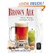 Brown Ale: History, Brewing Techniques, Recipes (Classic Beer Style Series, 14)
