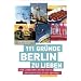 111 Gr�nde, Berlin zu lieben