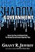Shadow Government: How the Secret Global Elite Is Using Surveillance Against You