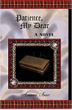 Patience, My Dear: A Novel (Volume 1)