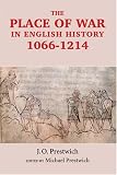 The Place of War in English History, 1066-1214 (Warfare in History) (Warfare in History)