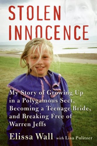 Stolen Innocence: My Story of Growing Up in a Polygamous Sect, Becoming a Teenage Bride, and Triumphing Over Warren Jeffs