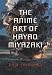 Books : The Anime Art of Hayao Miyazaki