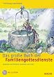 Das gro�e Buch der Familiengottesdienste. mit CD-ROM. Symbole und M�rchen erz�hlen von Gott