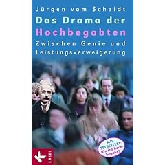 Das Drama der Hochbegabten. Zwischen Genie und Leistungsverweigerung