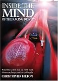 Inside the Mind of the Grand Prix Driver: Psychology of the Fastest Men on Earth: Sex, Danger and Everything Else