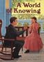 A World of Knowing: A Story about Thomas Hopkins Gallaudet (Creative Minds Biography)