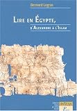 Lire en egypte, d'alexandre a l'islam