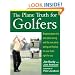 The Plane Truth for Golfers: Breaking Down the One-plane Swing and the Two-Plane Swing and Finding the One That's Right for You