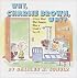 Why, Charlie Brown, Why?: A Story About What Happens When a Friend Is Very Ill