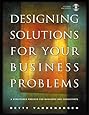 Designing Solutions for Your Business Problems