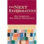 Next Reformation, The: Why Evangelicals Must Embrace Postmodernity