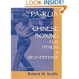 Pa-Kua: Chinese Boxing for Fitness & Self-Defense by Robert W. Smith