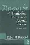 Preparing for Promotion, Tenure, and Annual Review: A Faculty Guide, Second Edition (JB - Anker Series)