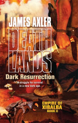 Dark Resurrection (Deathlands Book 84)