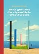 Was glaubst du eigentlich, wer du bist?