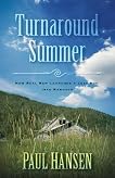 Turnaround Summer: How Real Men Launched a Lost Boy Into Manhood
