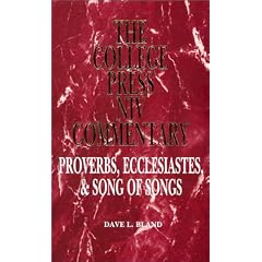 Proverbs, Ecclesiastes & Song of Solomon (College Press NIV Commentary)