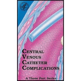 Central Venous Catheter Complications - Reduce the Incidence of Complications from CVCs and Pulmonary Artery Catheters [3 VHS Video Cassettes and Guide)