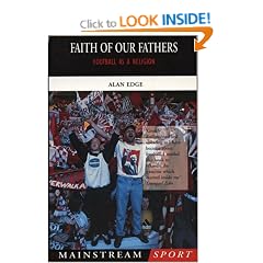 Faith of our Fathers: Football as a Religion (Mainstream sport)