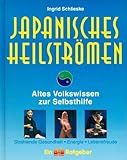 Japanisches Heilströmen. Mit großem Anleitungsposter.: Altes Volkswissen zur Selbsthilfe. Strahlende Gesundheit. Energie. Lebensfreude
