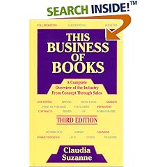 This Business of Books: A Complete Overview of the Industry from Concept Through Sales