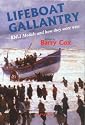Lifeboat Gallantry: The Complete Record of Royal National Lifeboat Institution Gallantry Medals and How They Were Won 1824-1996