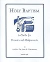 Holy Baptism: A Guide For Parents And Godparents