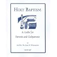Holy Baptism: A Guide For Parents And Godparents by John Westerhoff