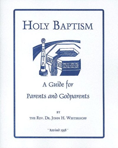 Holy Baptism: A Guide For Parents And Godparents Holy Baptism: A Guide For Parents And Godparents