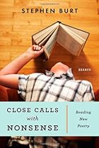 Close Calls with Nonsense: Reading New Poetry Close Calls with Nonsense: Reading New Poetry