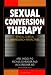 Sexual Conversion Therapy: Ethical, Clincial, and Research Perspectives Image of Sexual Conversion Therapy: Ethical, Clincial, and Research Perspectives