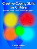 Creative Coping Skills for Children: Emotional Support Through Arts and Crafts Activities