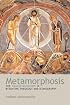 Metamorphosis: The Transfiguration in Byzantine Theology And Iconography