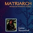 Matriarch-Iroquois Women'S Song