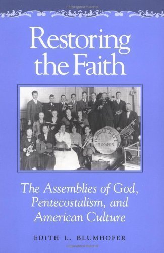 Restoring the Faith: The Assemblies of God, Pentecostalism, and American Culture published by University of Illinois Press (1993)