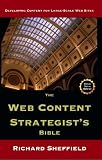 The Web Content Strategist's Bible: The Complete Guide To A New And Lucrative Career For Writers Of All Kinds