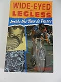 Wide-eyed and legless : inside the Tour de France