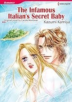 THE INFAMOUS ITALIAN'S SECRET BABY (Harlequin comics) THE INFAMOUS ITALIAN'S SECRET BABY (Harlequin comics)