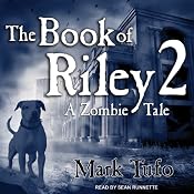 The Book of Riley, Part 2: A Zombie Tale | [Mark Tufo]