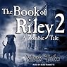The Book of Riley, Part 2: A Zombie Tale