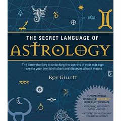 The Secret Language of Astrology: The Illustrated Key to Unlocking the Secrets of Your Star Sign  -  Create Your Own Birth Chart and Discover What It Means