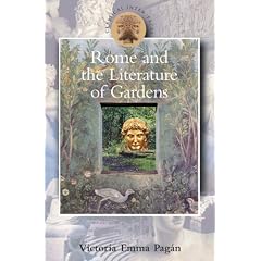 Rome and the Literature of Gardens (Classical Inter/Faces)