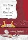 Are You My Mother?: A Comic Drama