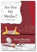 Are You My Mother?: A Comic Drama