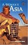 A Woman's Asia: True Stories (Traveller's Tales)